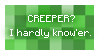 Creeper? Hardly Know'er stamp